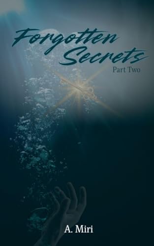 Forgotten Secrets Part Two