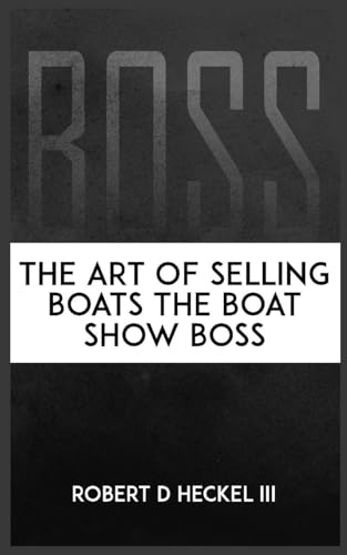 BOSS The Art Of Selling Boats The Boat Show Boss
