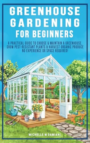 Greenhouse Gardening For Beginners