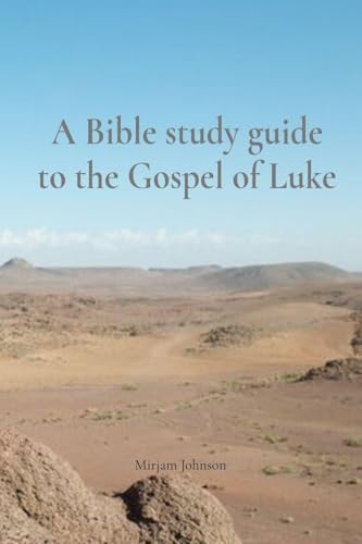 A Bible study guide to the Gospel of Luke