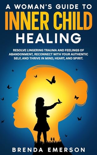 A Woman's Guide to Inner Child Healing