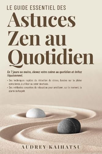 Le Guide essentiel des astuces zen au quotidien