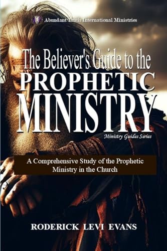 The Believer's Guide to the Prophetic Ministry