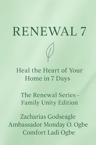 RENEWAL 7 Heal the Heart of Your Home in 7 Days The Renewal Series - Family Unity Edition