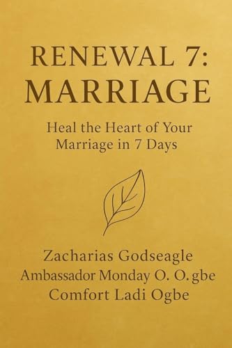 RENEWAL 7 - MARRIAGE  Heal the Heart of Your Marriage in 7 Days  The Renewal Series - Marriage Edition
