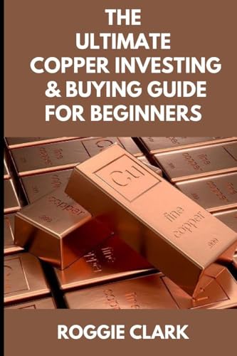 The Ultimate Copper Investing & Buying Guide For Beginners