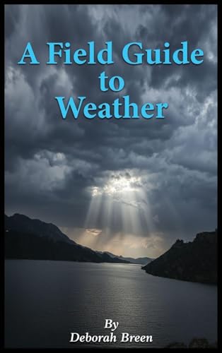 A Field Guide To Weather