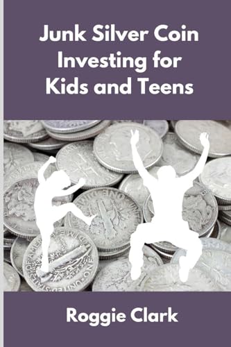Junk Silver Coin Investing for Kids and Teens