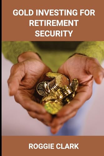 Gold Investing for Retirement Security