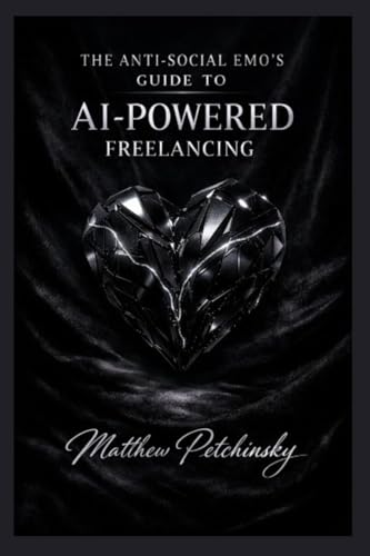 The Anti-Social Emo's Guide to AI-Powered Freelancing