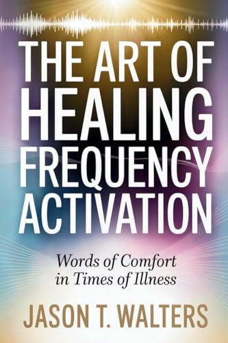 The Art of Healing Frequency Activation