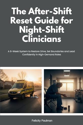 The After-Shift Reset Guide for Night-Shift Clinicians