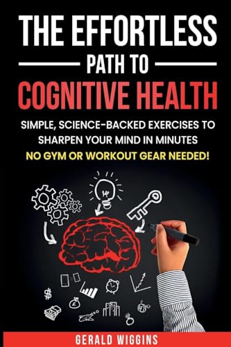 THE EFFORTLESS PATH TO COGNITIVE HEALTH