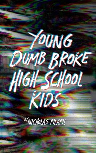 Young Dumb Broke High School Kids