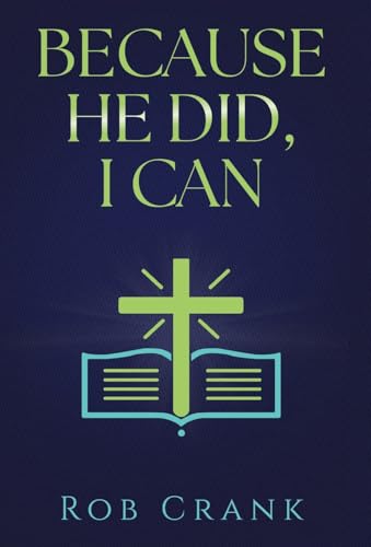 Because He Did, I Can