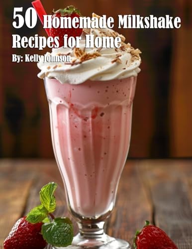 50 Homemade Milkshake Recipes for Home