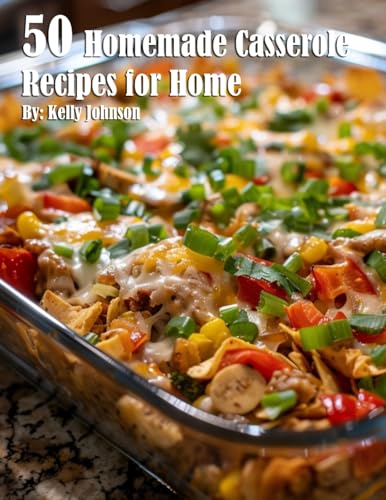 50 Homemade Casserole Recipes for Home