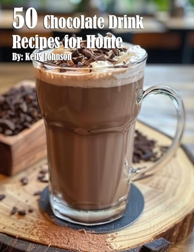 50 Chocolate Drink Recipes for Home