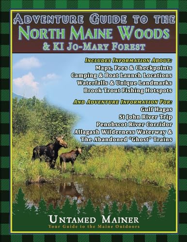 Adventure Guide to the North Maine Woods & KI Jo-Mary Forest