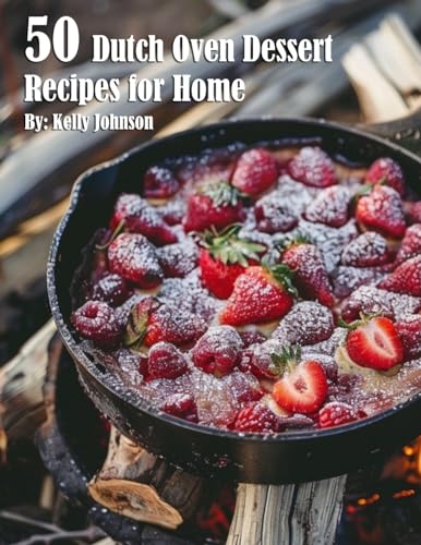 50 Dutch Oven Dessert Making Recipes for Home