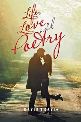 Life, Love, and Poetry