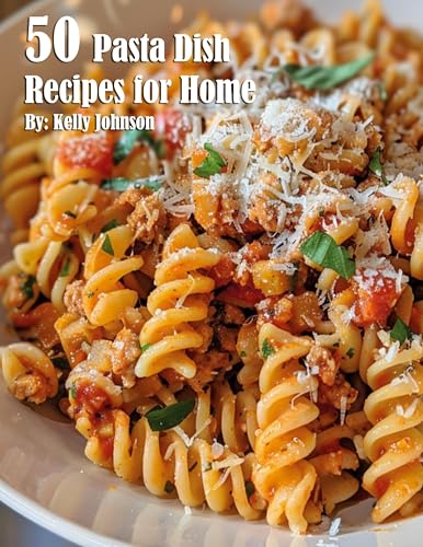 50 Pasta Dish Recipes for Home