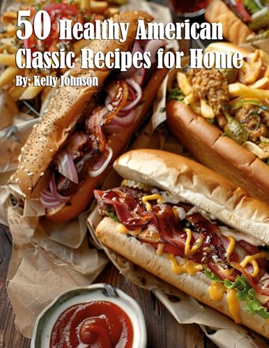 50 Healthy American Classic Recipes for Home