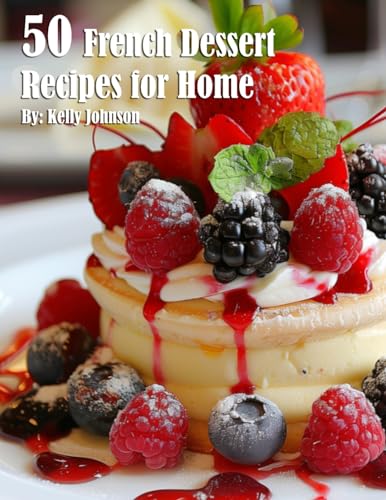 50 French Dessert Recipes for Home