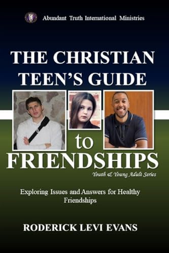 The Christian Teen's Guide to Friendships