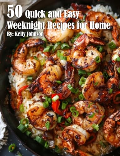 50 Quick and Easy Weeknight Recipes for Home