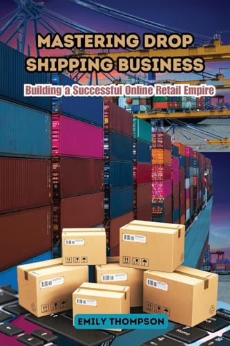 Mastering Drop Shipping Business