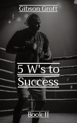 5 W's to Success