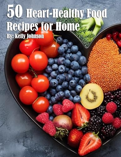 50 Heart-Healthy Food Recipes for Home