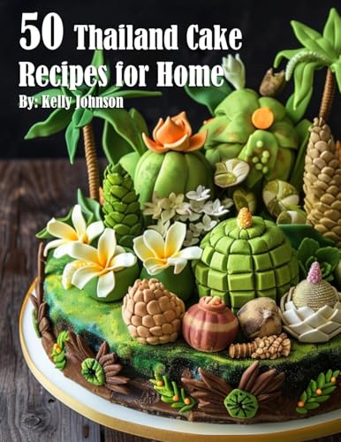 50 Thailand Cake Recipes for Home