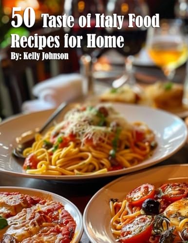 50 Taste of Italy Recipes for Home