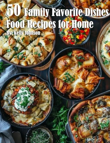 50 Family Favorite Dishes Recipes for Home