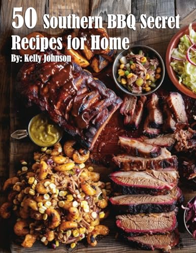 50 Southern BBQ Secrets Recipes for Home