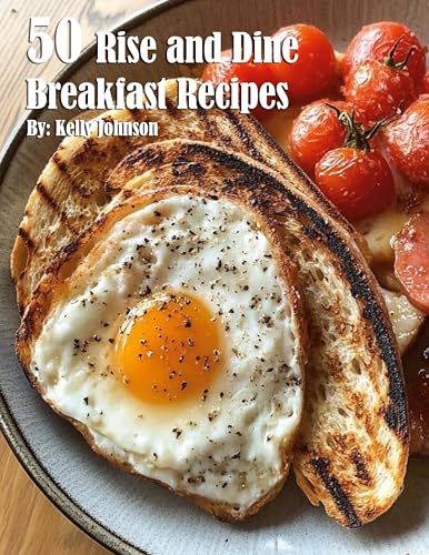 50 Rise and Dine Breakfast Recipes