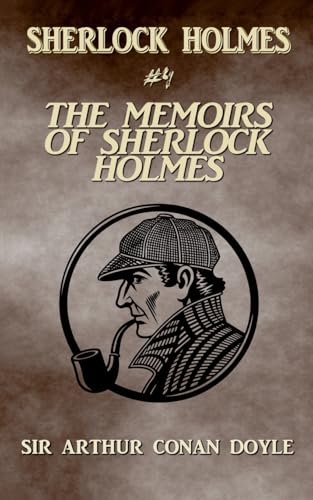The Memoirs Of Sherlock Holmes (Annotated)