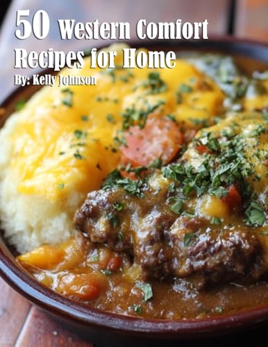 50 Western Comfort Recipes for Home