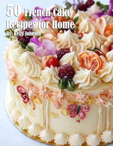 50 French Cake Flavor Recipes for Home