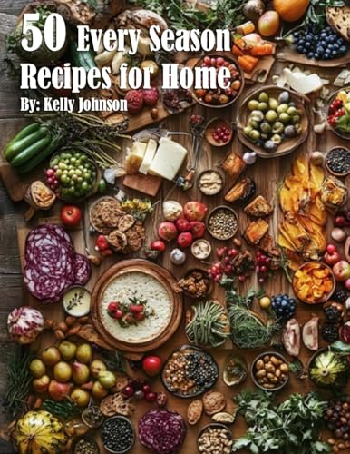 50 Every Season Recipes for Home