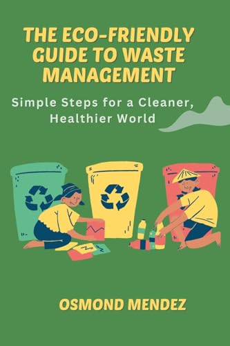 The Eco-Friendly Guide to Waste Management
