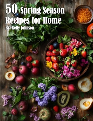 50 Spring Season Recipes for Home