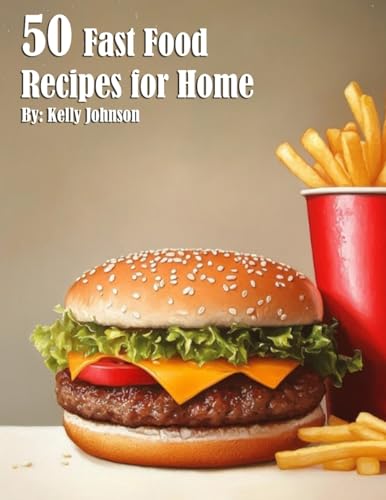 50 Fast Food Recipes for Home