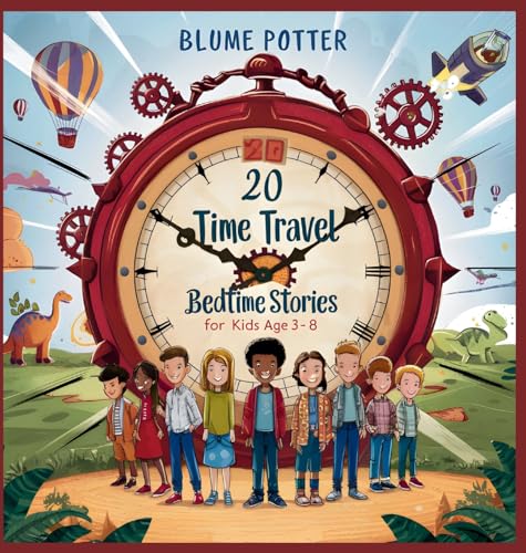 20 Time Travel Bedtime Stories For Kids Age 3 - 8