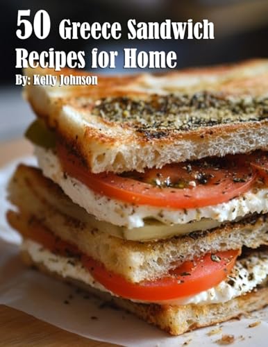 50 Greece Sandwich Recipes for Home