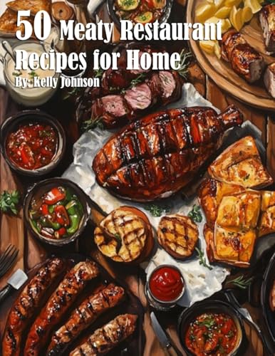 50 Meaty Restaurant Recipes for Home