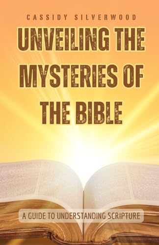 Unveiling the Mysteries of the Bible