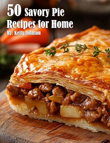 50 Savory Pie Recipes for Home